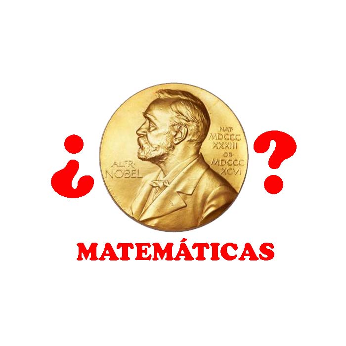 ¿POR QUÉ NO HAY UN PREMIO NOBEL DE MATEMÁTICAS?